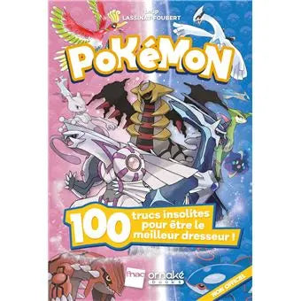 Pokémon : 100 Trucs insolites pour être le meilleur dresseur ! PoKéMoN